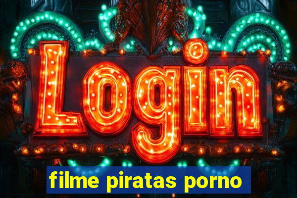 filme piratas porno